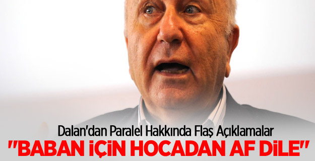 Dalan'dan Paralel hakkında Flaş Açıklamalar