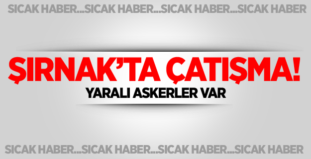 Şırnak'ta Çatışma