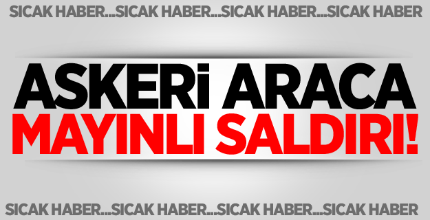 Bingöl'de Askeri Araca Mayınlı Saldırı