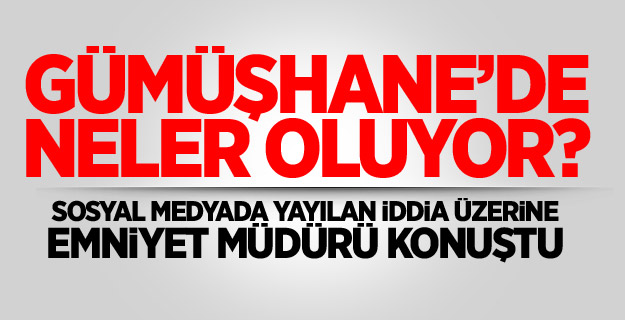 Gümüşhane'de neler oluyor?