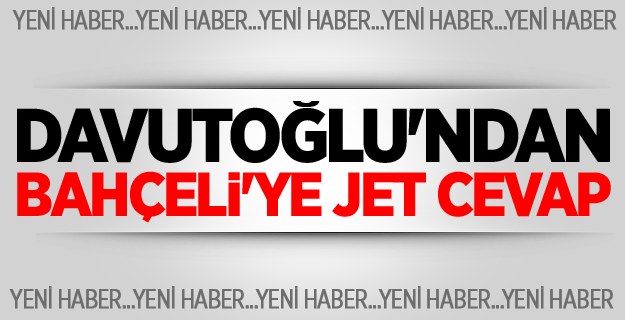 Davutoğlu'ndan Bahçeli'ye jet cevap