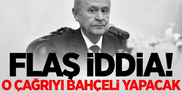 Bahçeli 'görevi iade et çağrısı yapacak' iddiası
