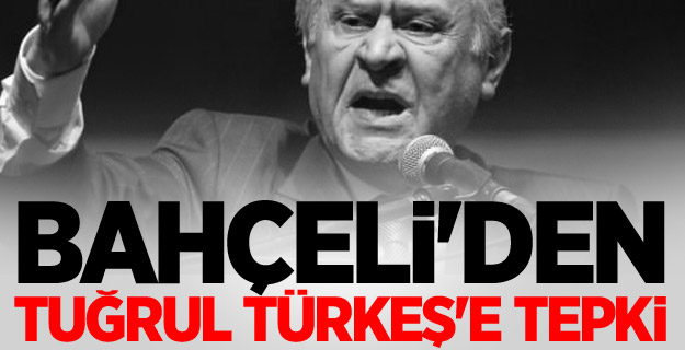 Bahçeli'den Tuğrul Türkeş'e tepki