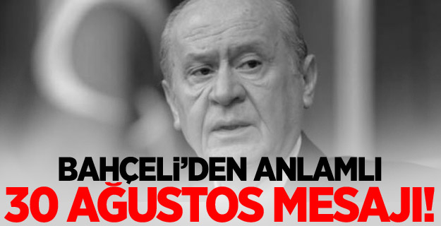Devlet Bahçeli'den 30 Ağustos Zafer Bayramı mesajı