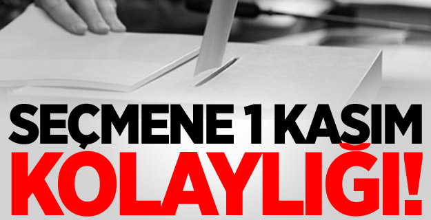 YSK’dan seçmene 1 Kasım kolaylığı