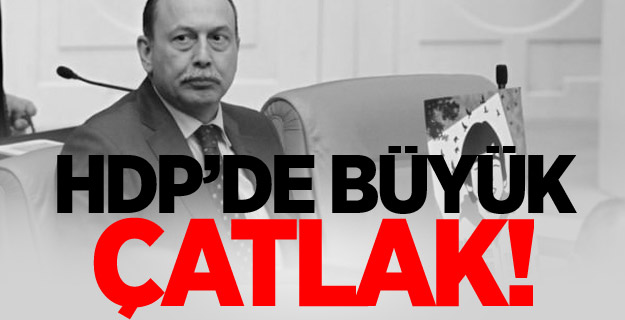 HDP'de büyük çatlak