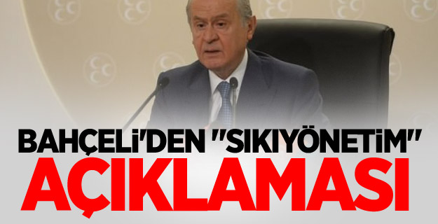Bahçeli'den "sıkıyönetim" açıklaması