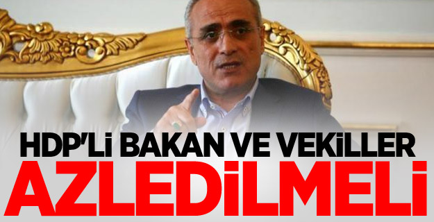 Topçu: HDP'li bakan ve vekiller azledilmeli
