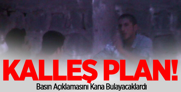 Basın açıklamasını kana bulayacaklardı!