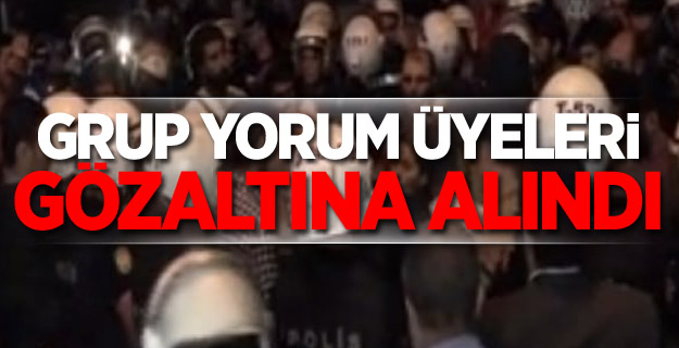 Grup Yorum Üyeleri Gözaltına Alındı