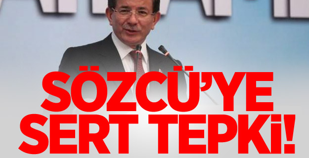 Davutoğlu'ndan Sözcü'ye sert tepki!