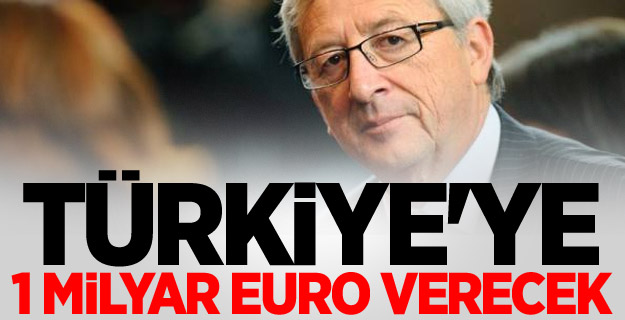 Türkiye'ye 1 Milyar Euro Verecek