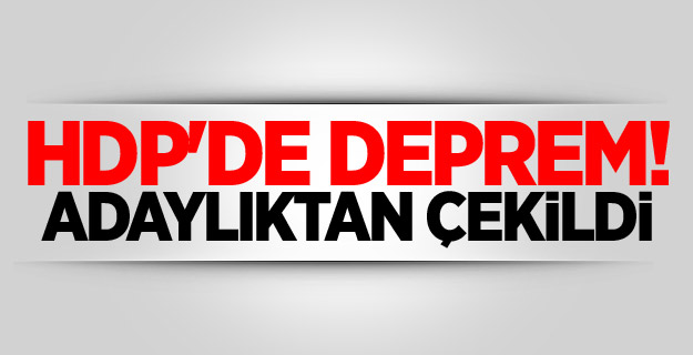 HDP'de deprem! Adaylıktan çekildi