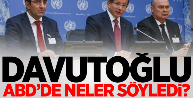Davutoğlu ABD'de önemli açıklamalar