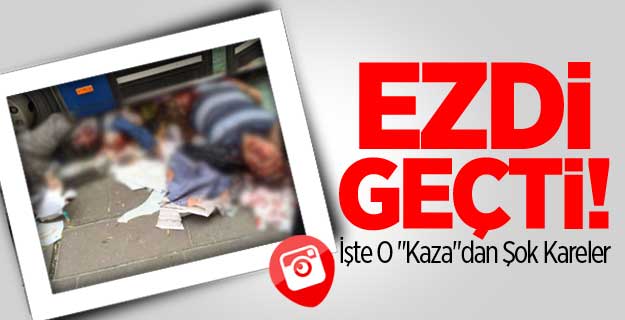 İşte O "Kaza"dan Şok Kareler