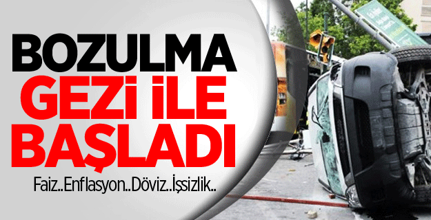 Bozulma Gezi İle Başladı