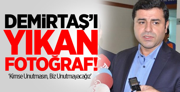 Demirtaş'ı Yıkan Görüntü
