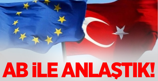 Dışişleri açıkladı! Türkiye ile AB anlaştı