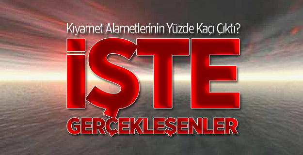 Gerçekleşen Kıyamet Alametleri
