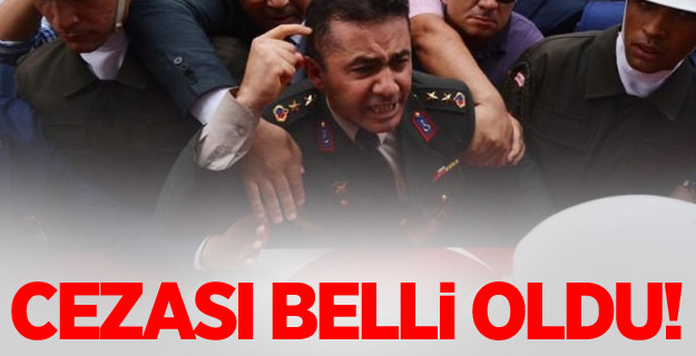 Yarbay Alkan'a verilen ceza belli oldu