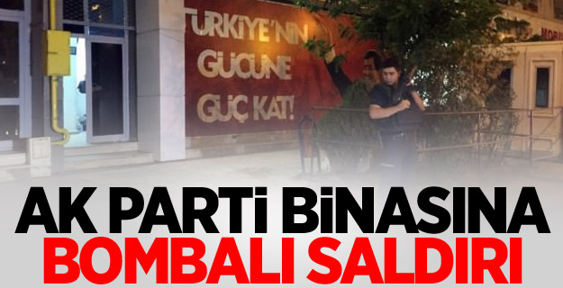 AK Parti binasına bombalı saldırı
