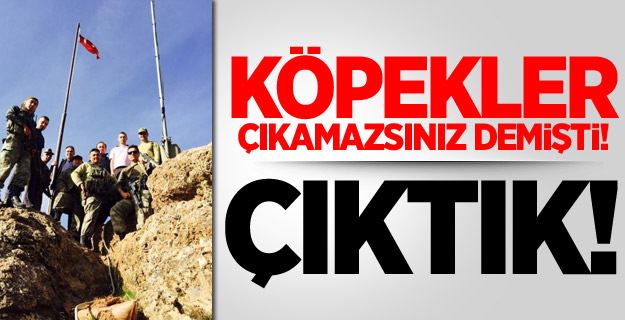 PKK'nın 'Çıkamazsınız' Dediği Yere Gittiler