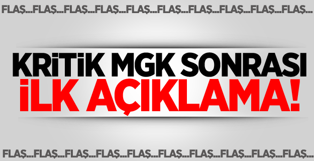 6 saatlik kritik toplantı sonrası ilk açıklama