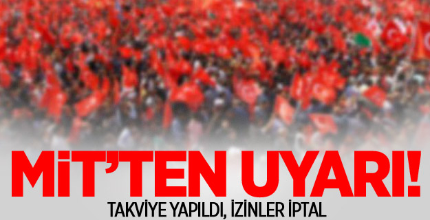 MİT’ten emniyete miting uyarısı!
