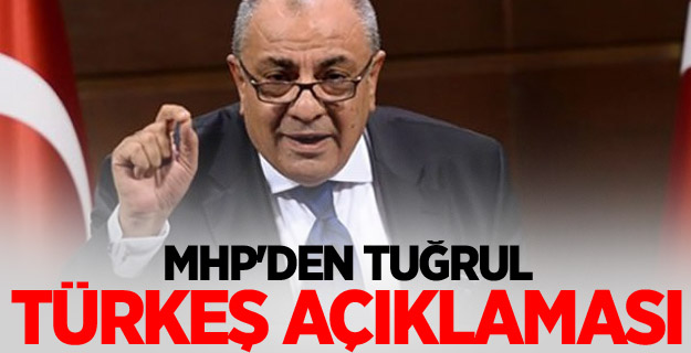 MHP'den Tuğrul Türkeş açıklaması
