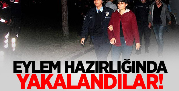 Eylem hazırlığındaki PKK'lılara gözaltı!