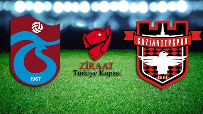 Trabzonspor Gaziantep maçı saat kaçta