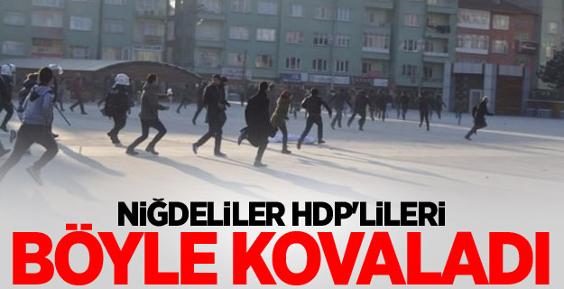 Niğdeliler HDP'lileri böyle kovaladı
