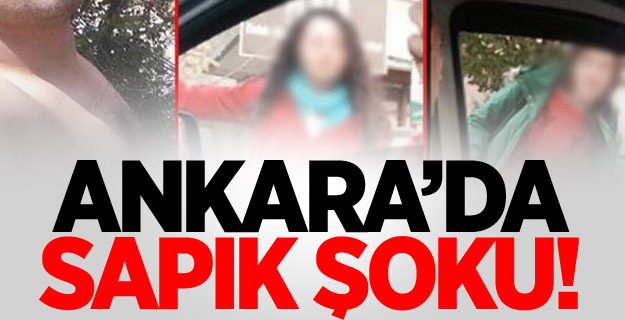 Ankara'da Sapık Şoku!