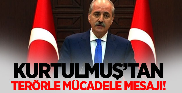 Kurtulmuş: 'Fiilen terörle mücadele veriyoruz'