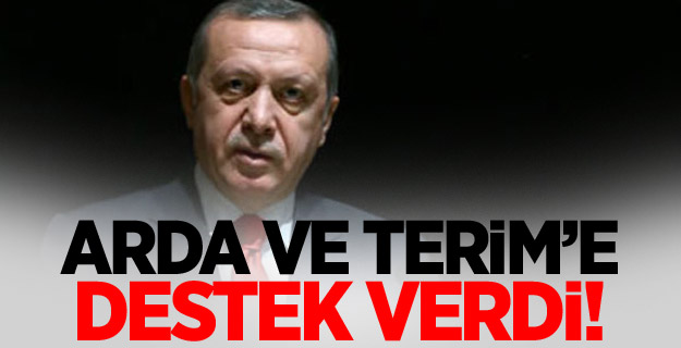Erdoğan'dan Terim ve Arda'ya büyük destek!