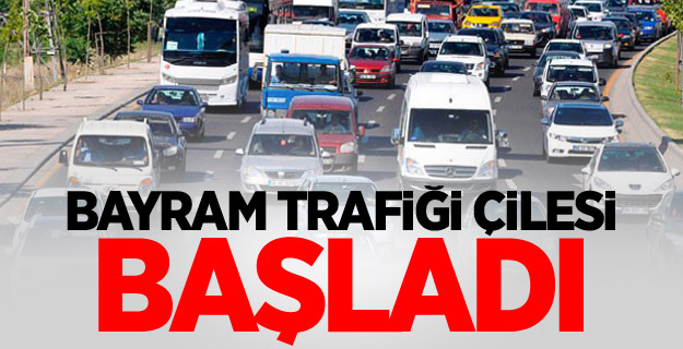Bayram trafiği çilesi başladı
