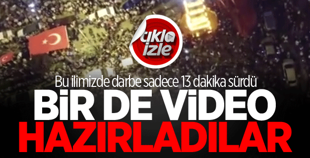 Bu ilimizde darbe sadece 13 dakika sürdü