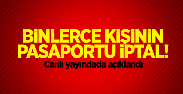10 bin 856 kişinin pasaportu iptal edildi