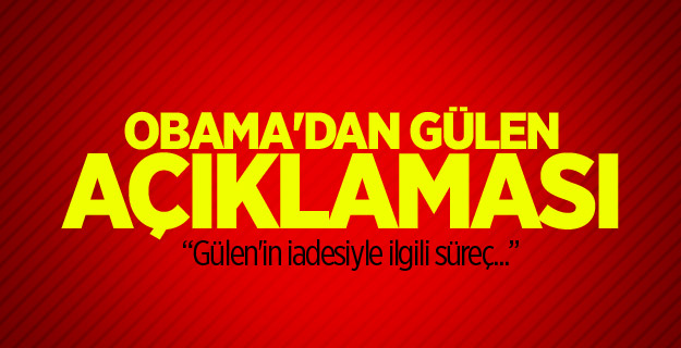 Obama'dan Gülen açıklaması