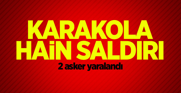 Karakola hain saldırı