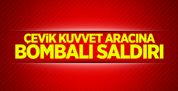 Çevik Kuvvet aracına bombalı saldırı