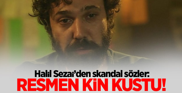 Halil Sezai'den skandal sözler!
