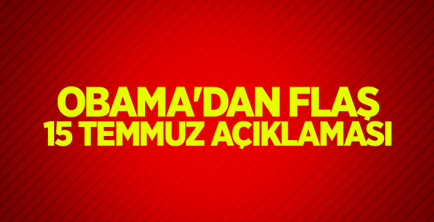 Obama'dan flaş 15 Temmuz açıklaması