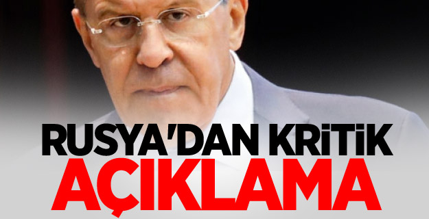 Rusya'dan kritik açıklama