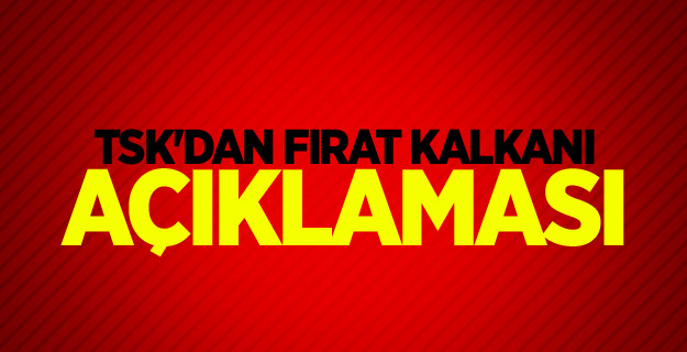 TSK'dan Fırat Kalkanı açıklaması