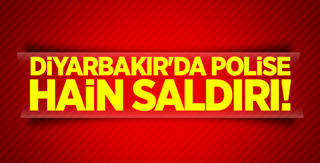 Diyarbakır'da polise hain saldırı!
