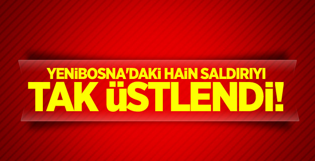Yenibosna'daki hain saldırıyı TAK üstlendi!