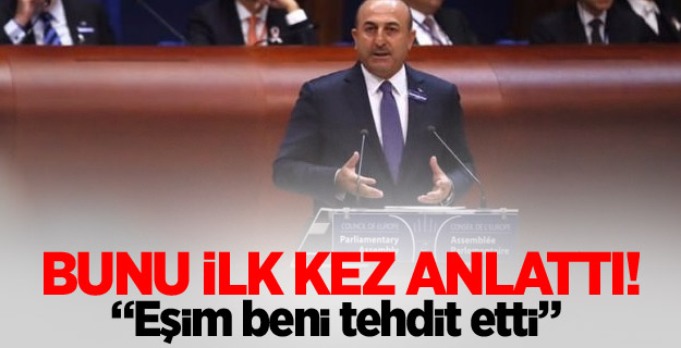 Mevlüt Çavuşoğlu: Eşim beni tehdit etti