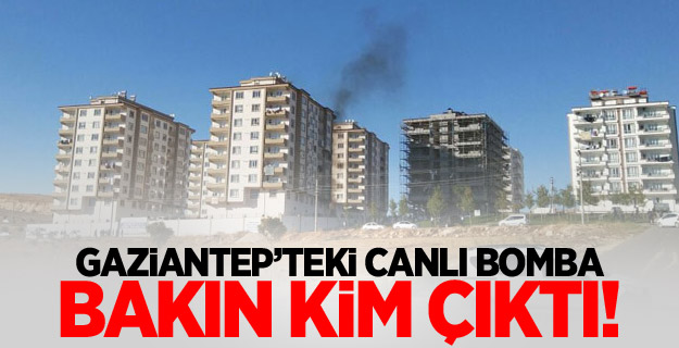 Gaziiantep'teki canlı bomba bakın kim çıktı