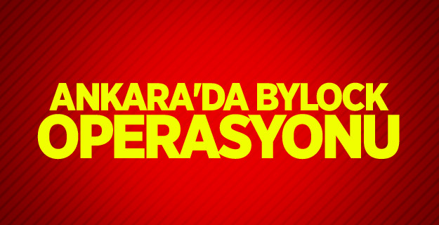 Ankara'da ByLock operasyonu